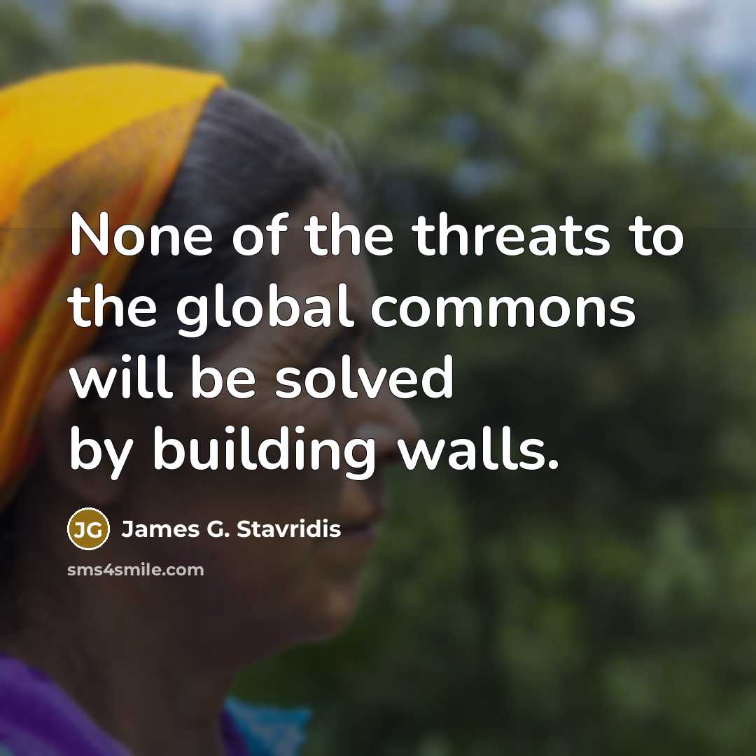 “None of the threats to the global commons will be…” quote by James G. Stavridis