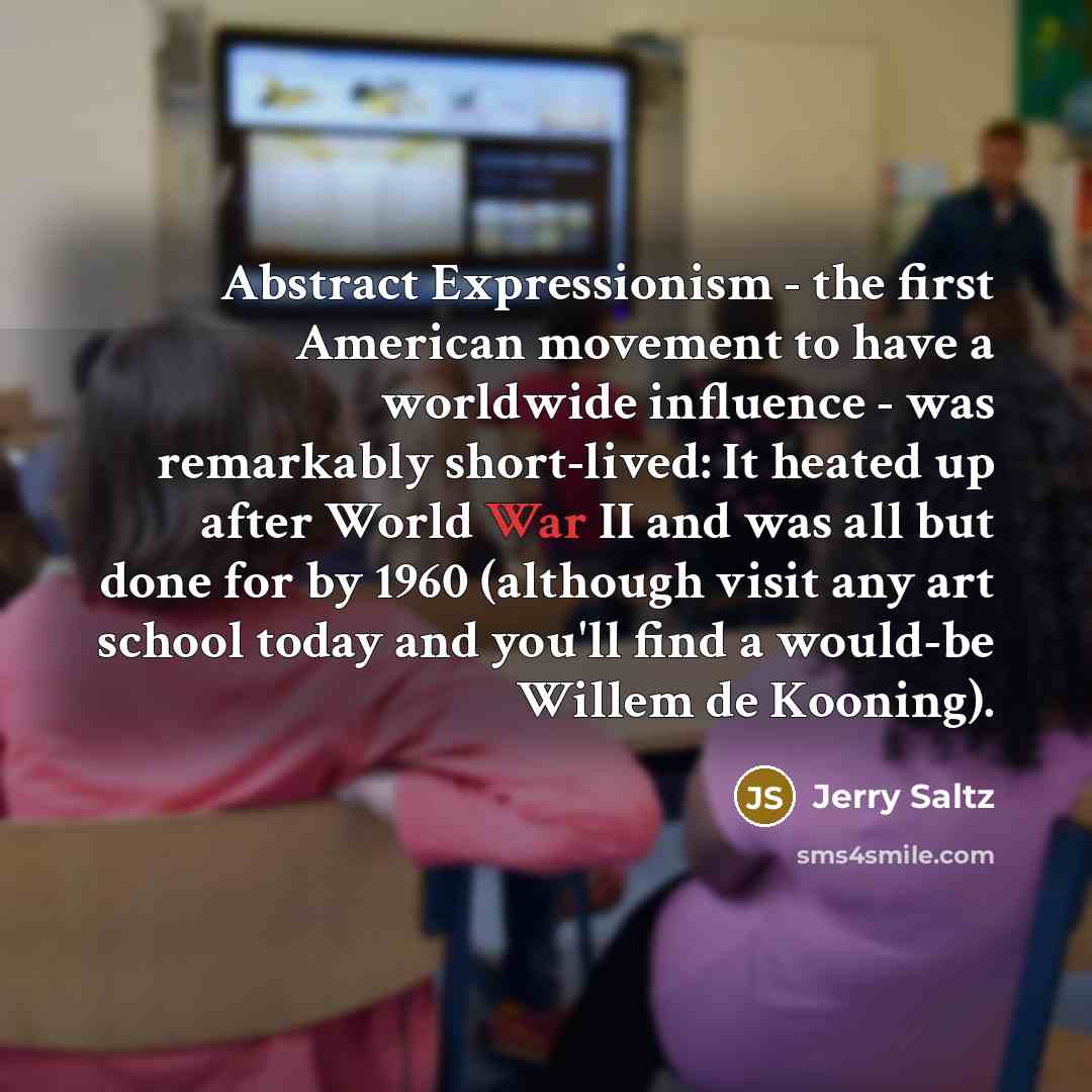 “Abstract Expressionism - the first American movement to have a…” quote by Jerry Saltz