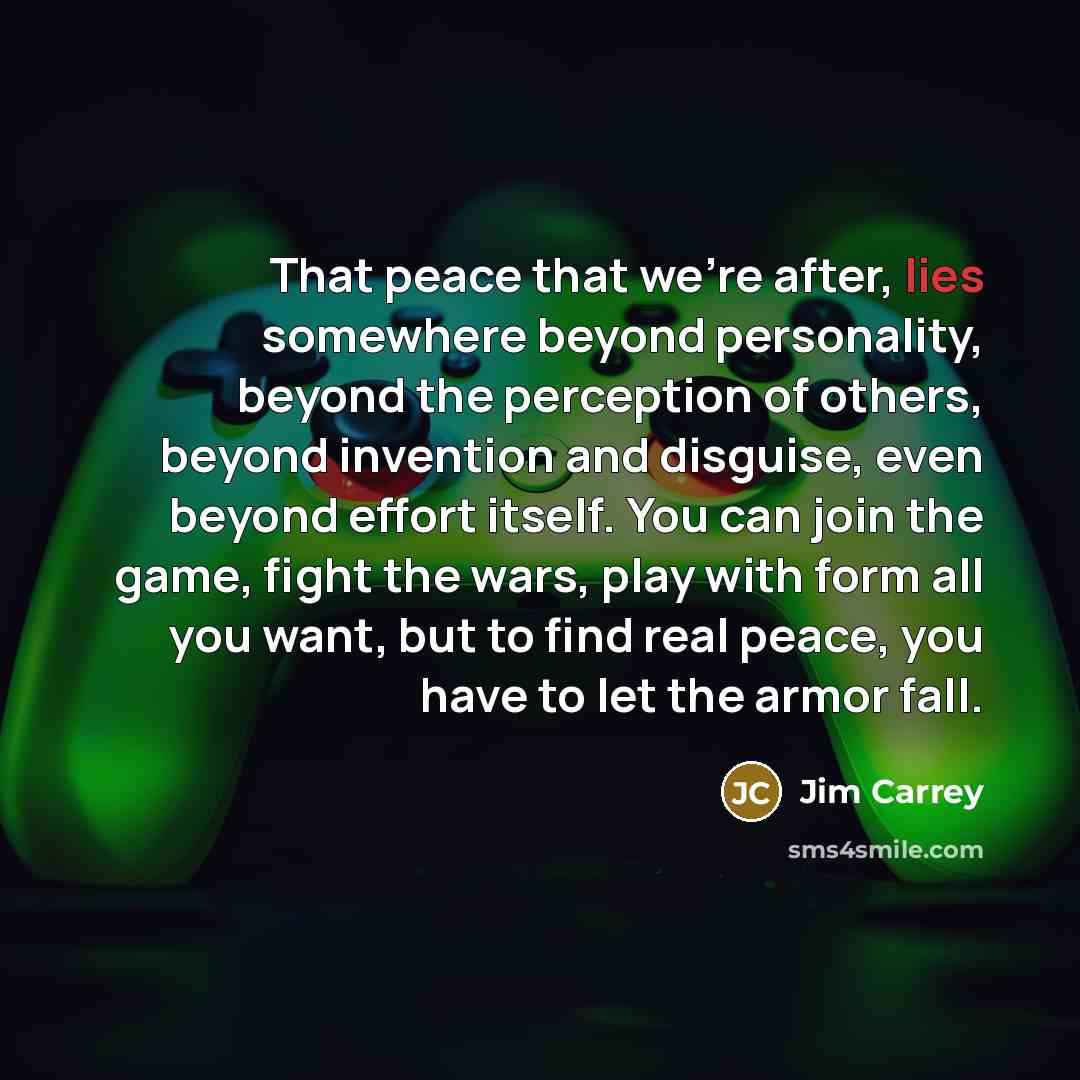 “That peace that we're after, lies somewhere beyond personality, beyond…” quote by Jim Carrey