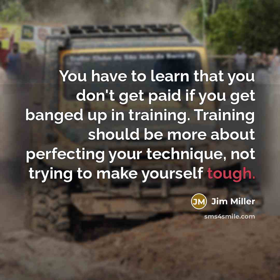 “You have to learn that you don't get paid if…” quote by Jim Miller