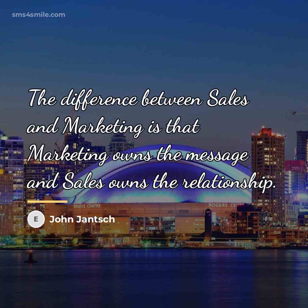 “The difference between Sales and Marketing is that Marketing owns…” quote by John Jantsch