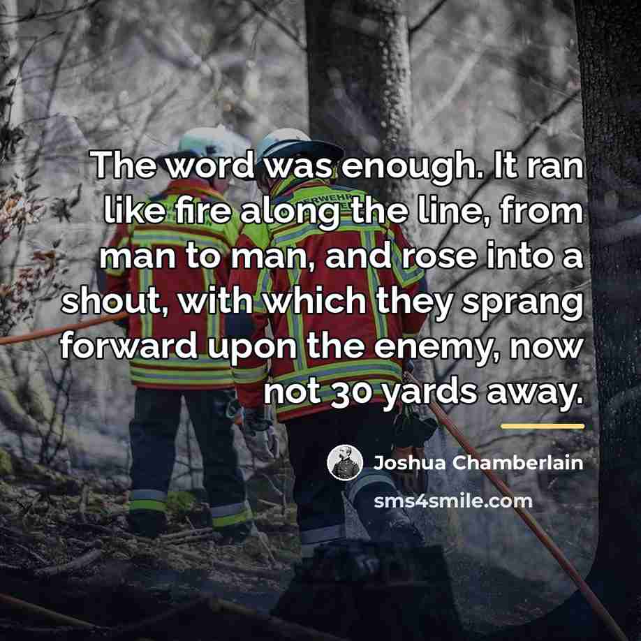 “The word was enough. It ran like fire along the…” quote by Joshua Chamberlain
