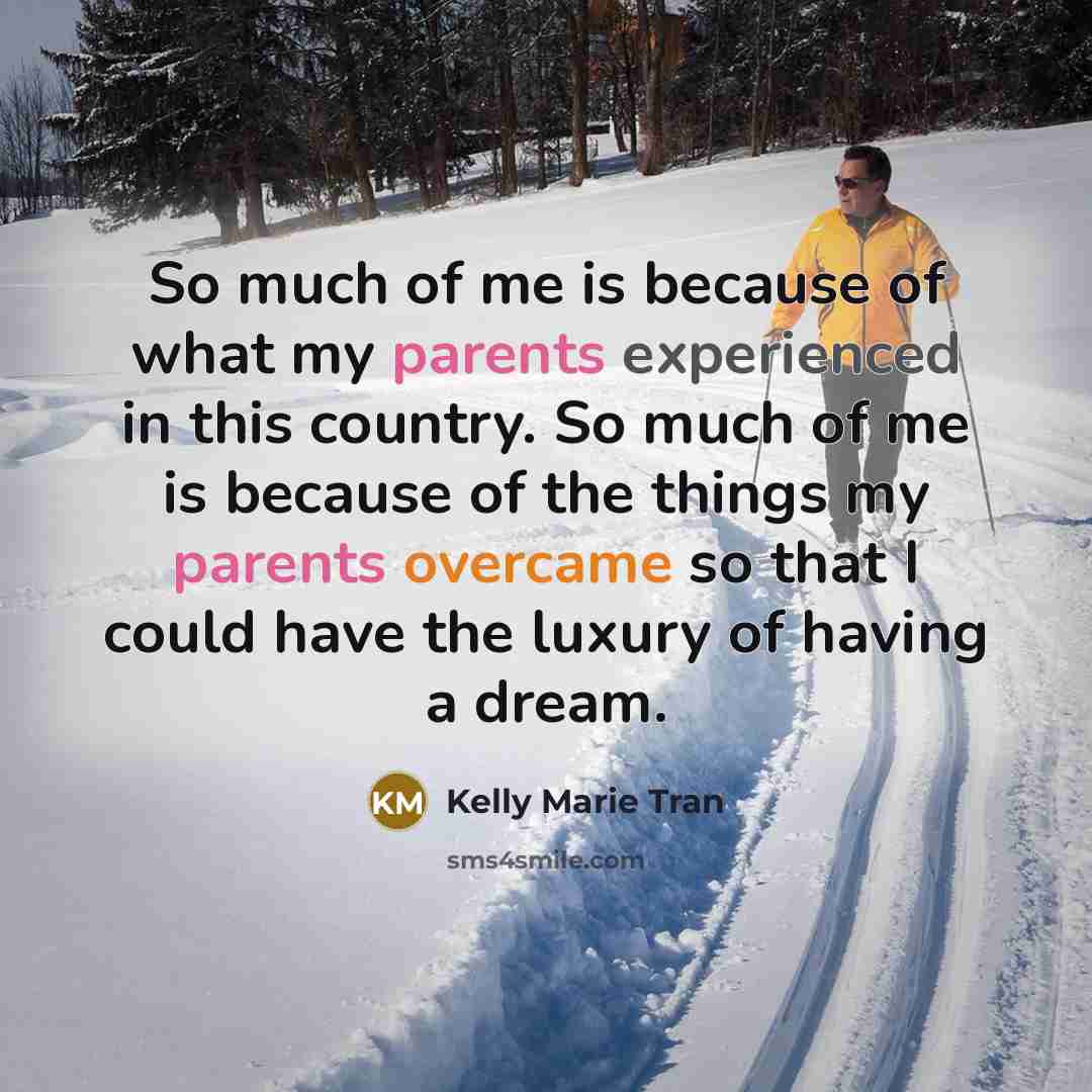 “So much of me is because of what my parents…” quote by Kelly Marie Tran