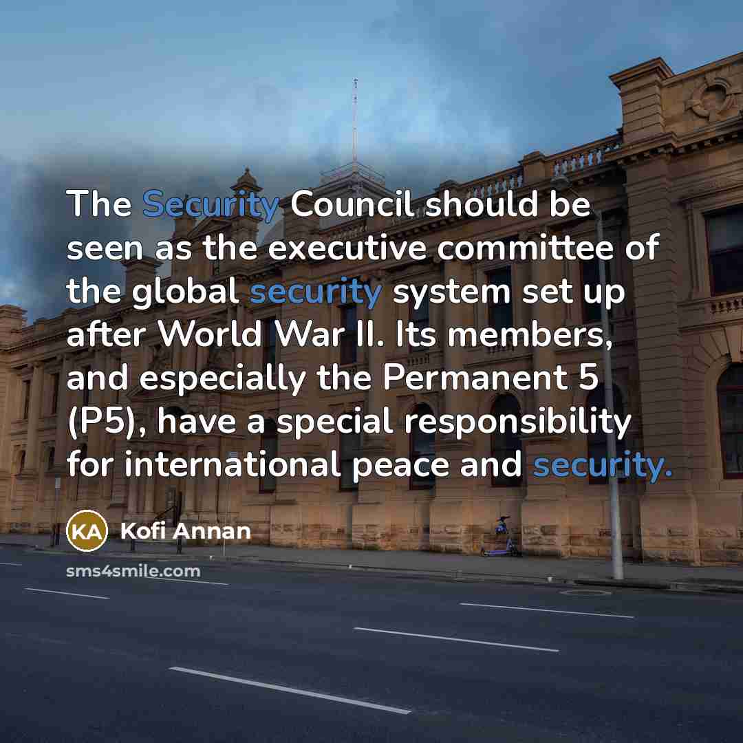 “The Security Council should be seen as the executive committee…” quote by Kofi Annan
