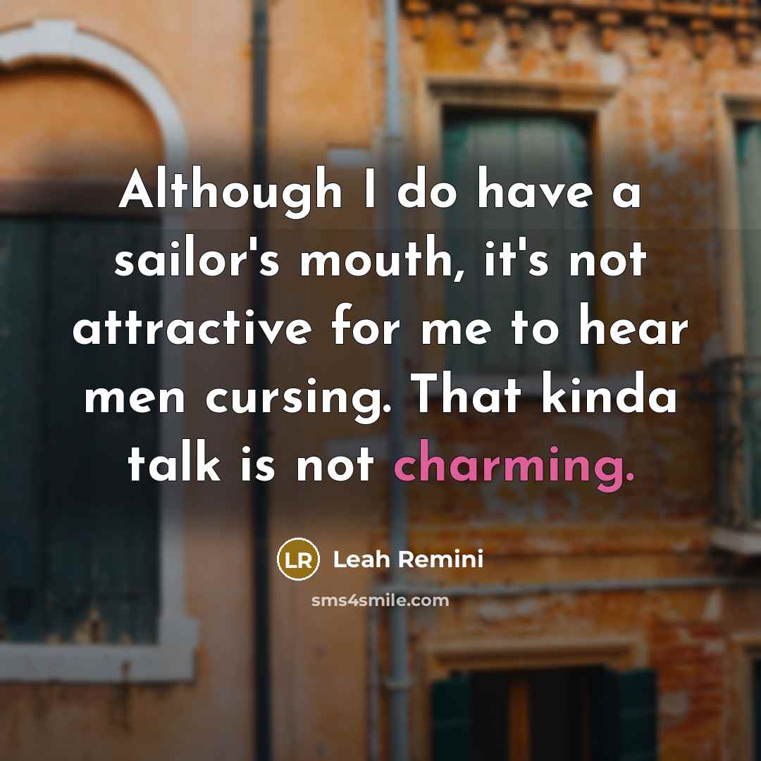 “Although I do have a sailor's mouth, it's not attractive…” quote by Leah Remini