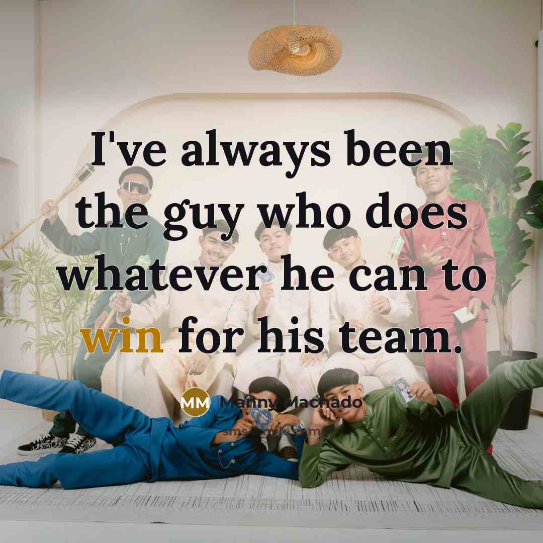 “I've always been the guy who does whatever he can…” quote by Manny Machado