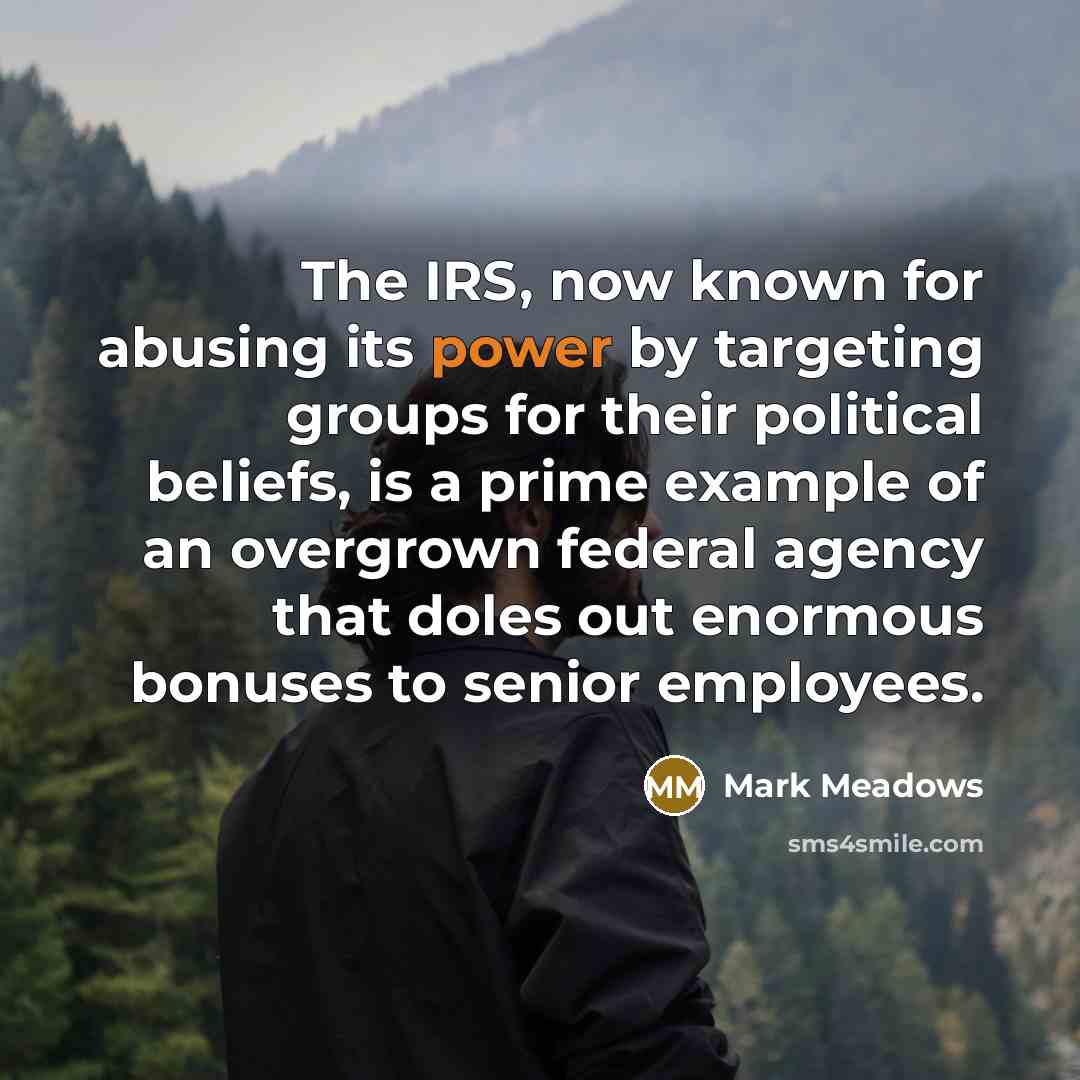 “The IRS, now known for abusing its power by targeting…” quote by Mark Meadows
