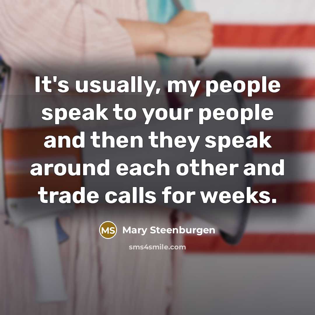 “It's usually, my people speak to your people and then…” quote by Mary Steenburgen