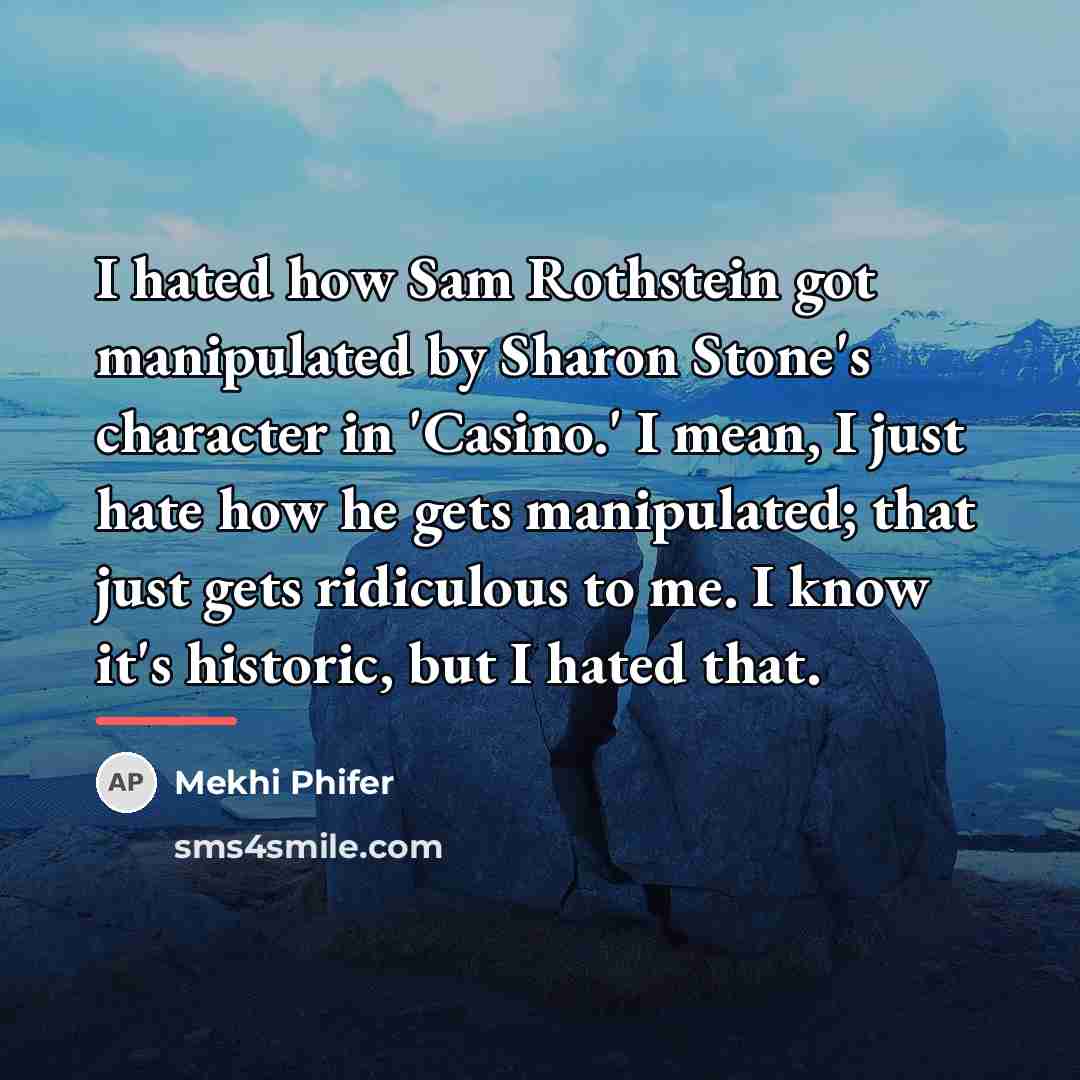 “I hated how Sam Rothstein got manipulated by Sharon Stone's…” quote by Mekhi Phifer