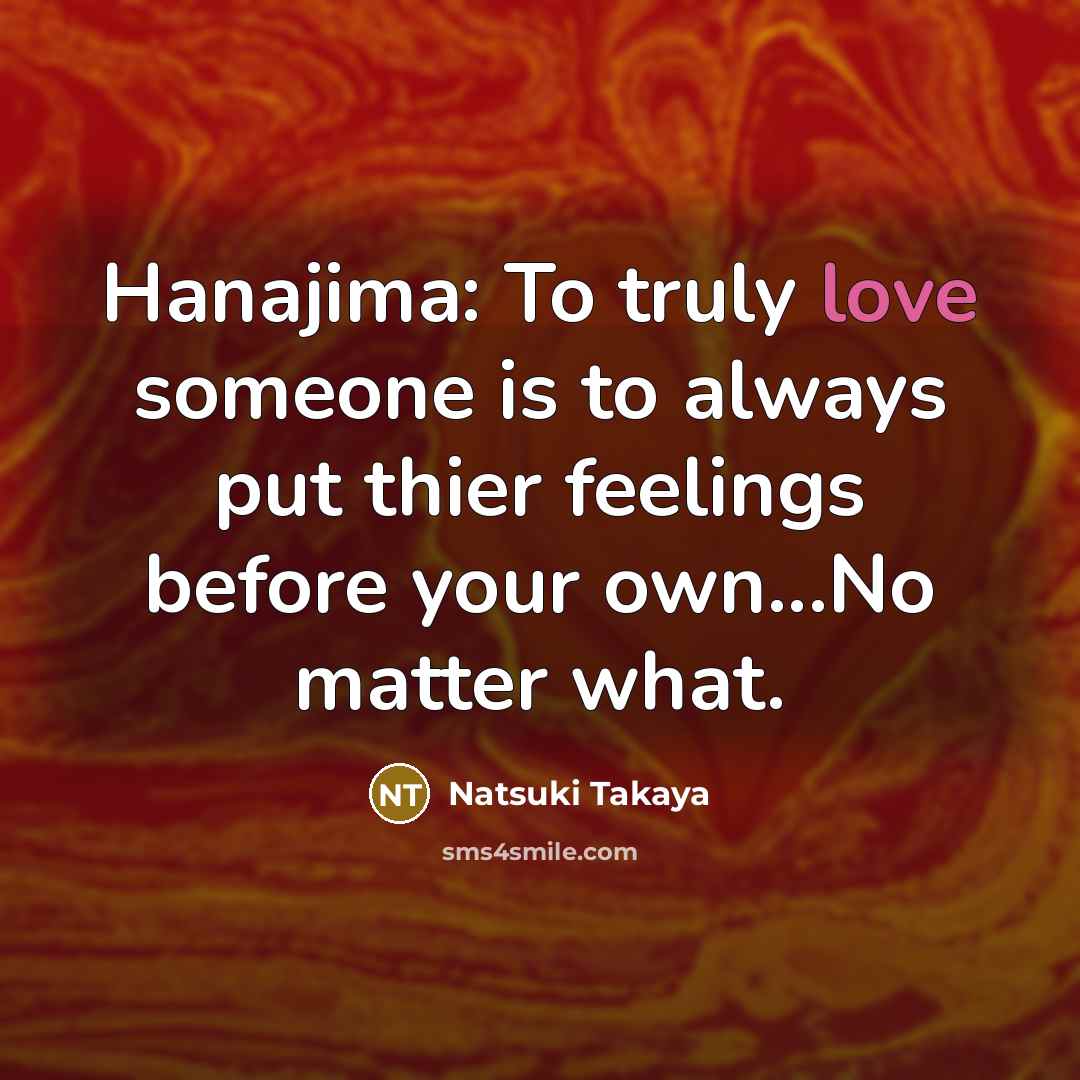 “Hanajima: To truly love someone is to always put thier…” quote by Natsuki Takaya