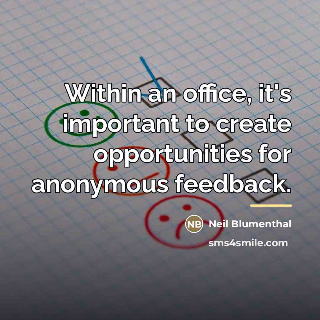 “Within an office, it's important to create opportunities for anonymous…” quote by Neil Blumenthal