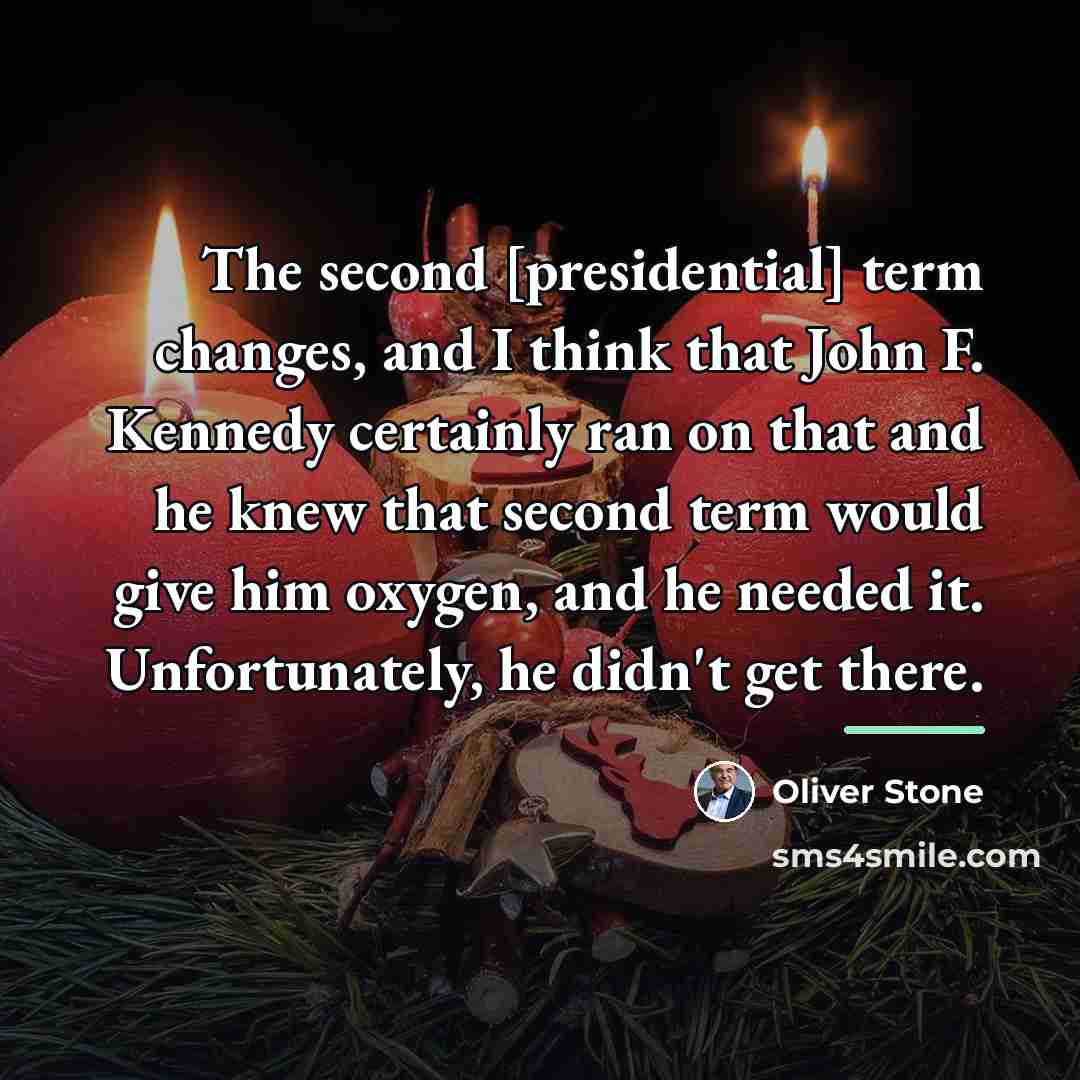 “The second [presidential] term changes, and I think that John…” quote by Oliver Stone