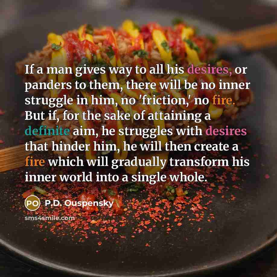 “If a man gives way to all his desires, or…” quote by P.D. Ouspensky