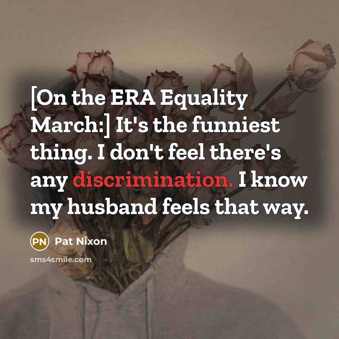 “[On the ERA Equality March:] It's the funniest thing. I…” quote by Pat Nixon