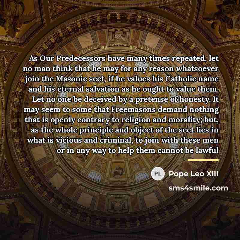 “As Our Predecessors have many times repeated, let no man…” quote by Pope Leo XIII