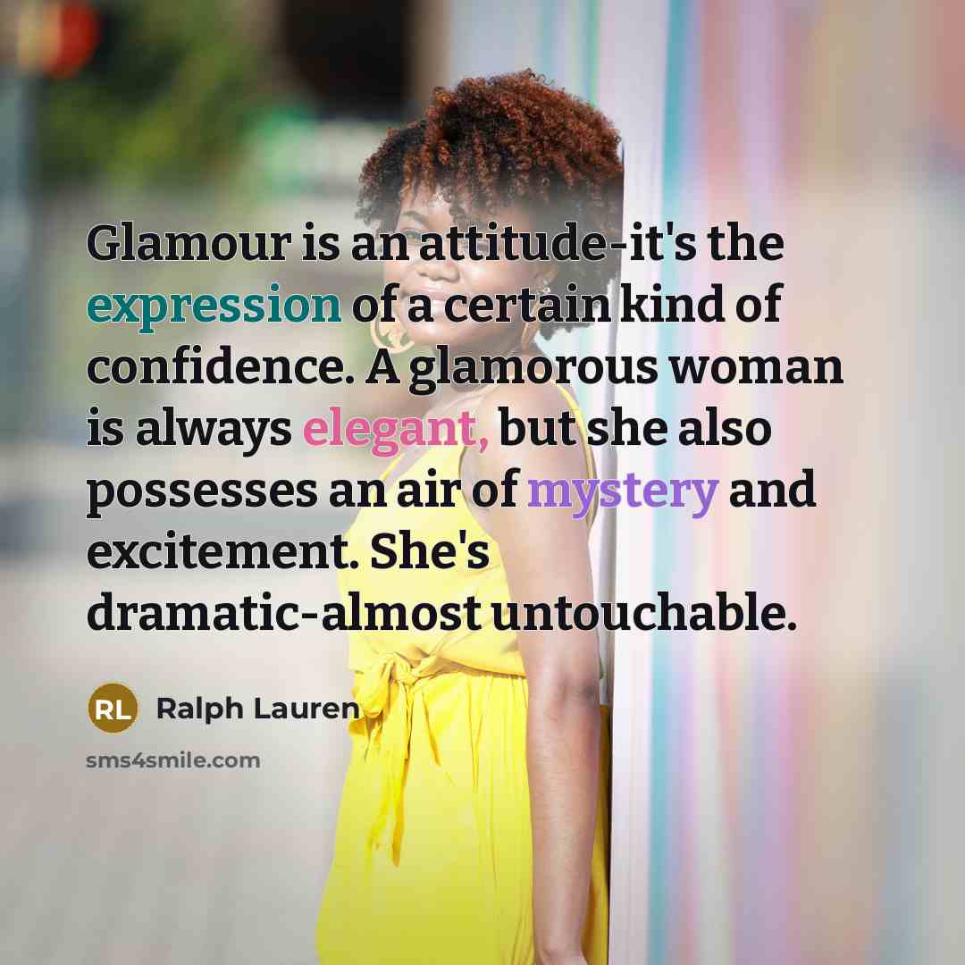 “Glamour is an attitude-it's the expression of a certain kind…” quote by Ralph Lauren