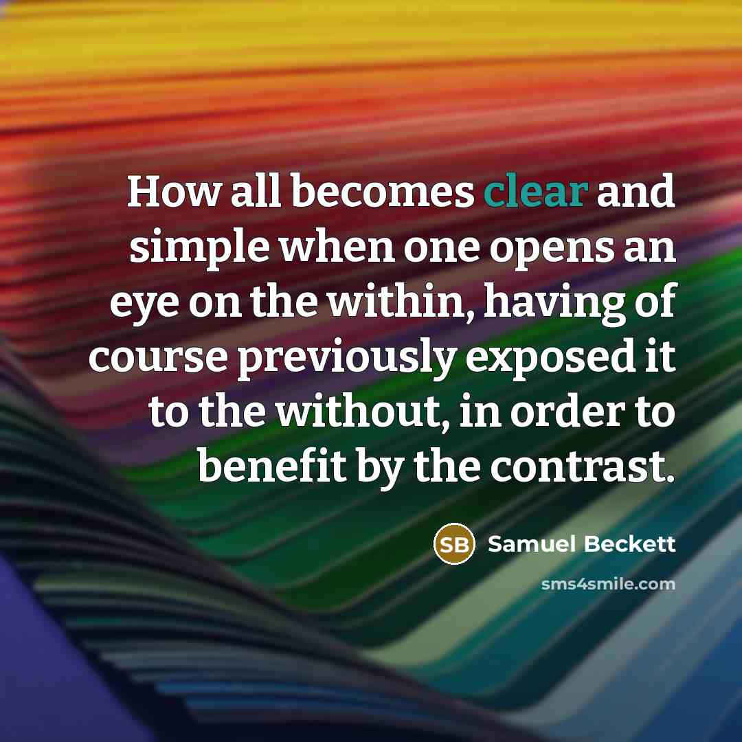 “How all becomes clear and simple when one opens an…” quote by Samuel Beckett