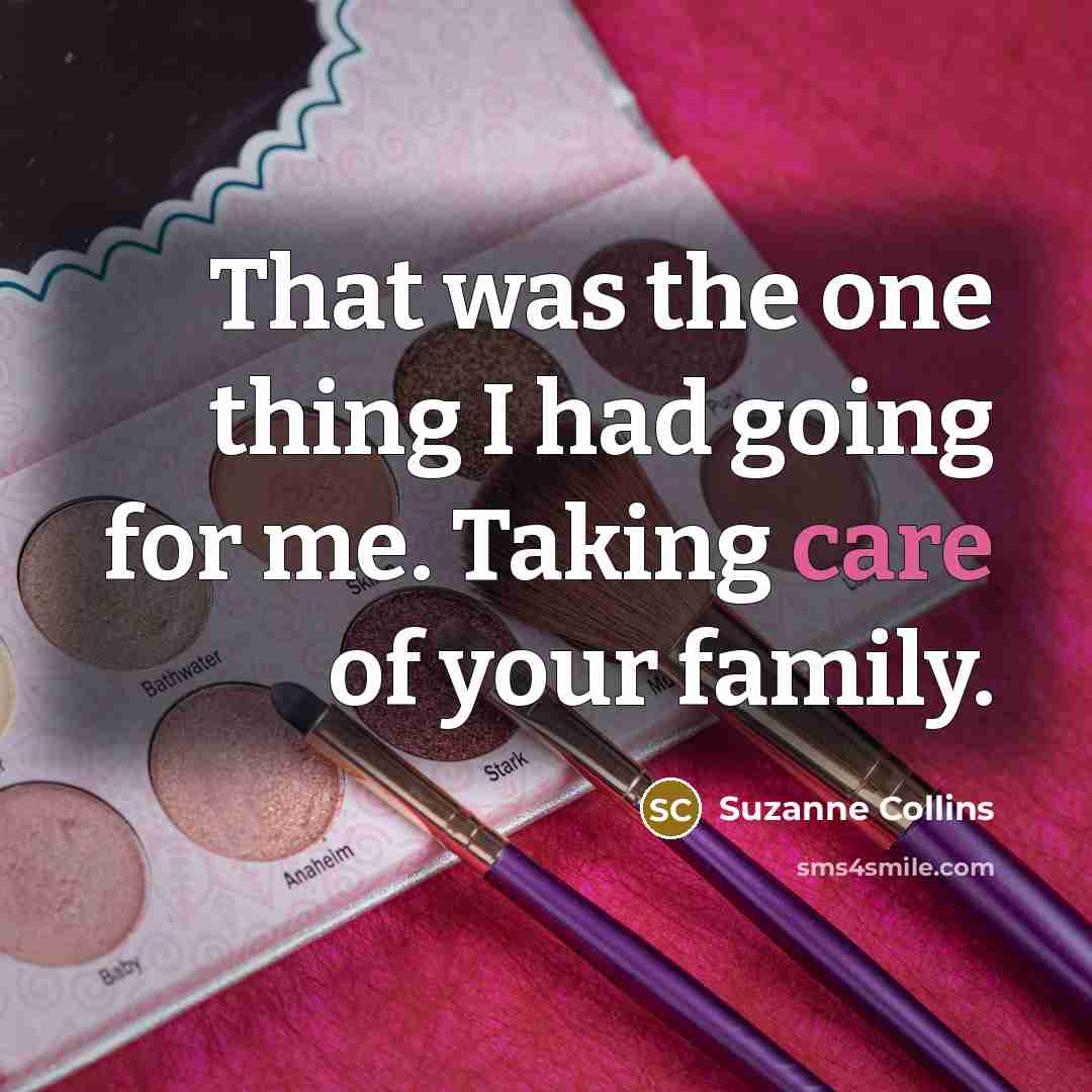 “That was the one thing I had going for me.…” quote by Suzanne Collins