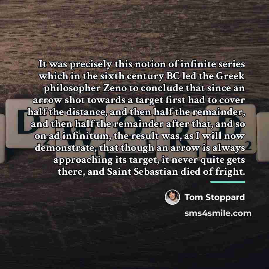 “It was precisely this notion of infinite series which in…” quote by Tom Stoppard
