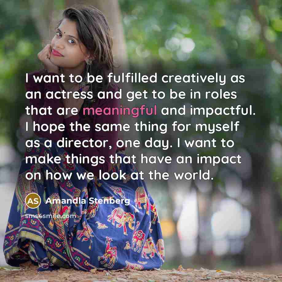 “I want to be fulfilled creatively as an actress and…” quote by Amandla Stenberg