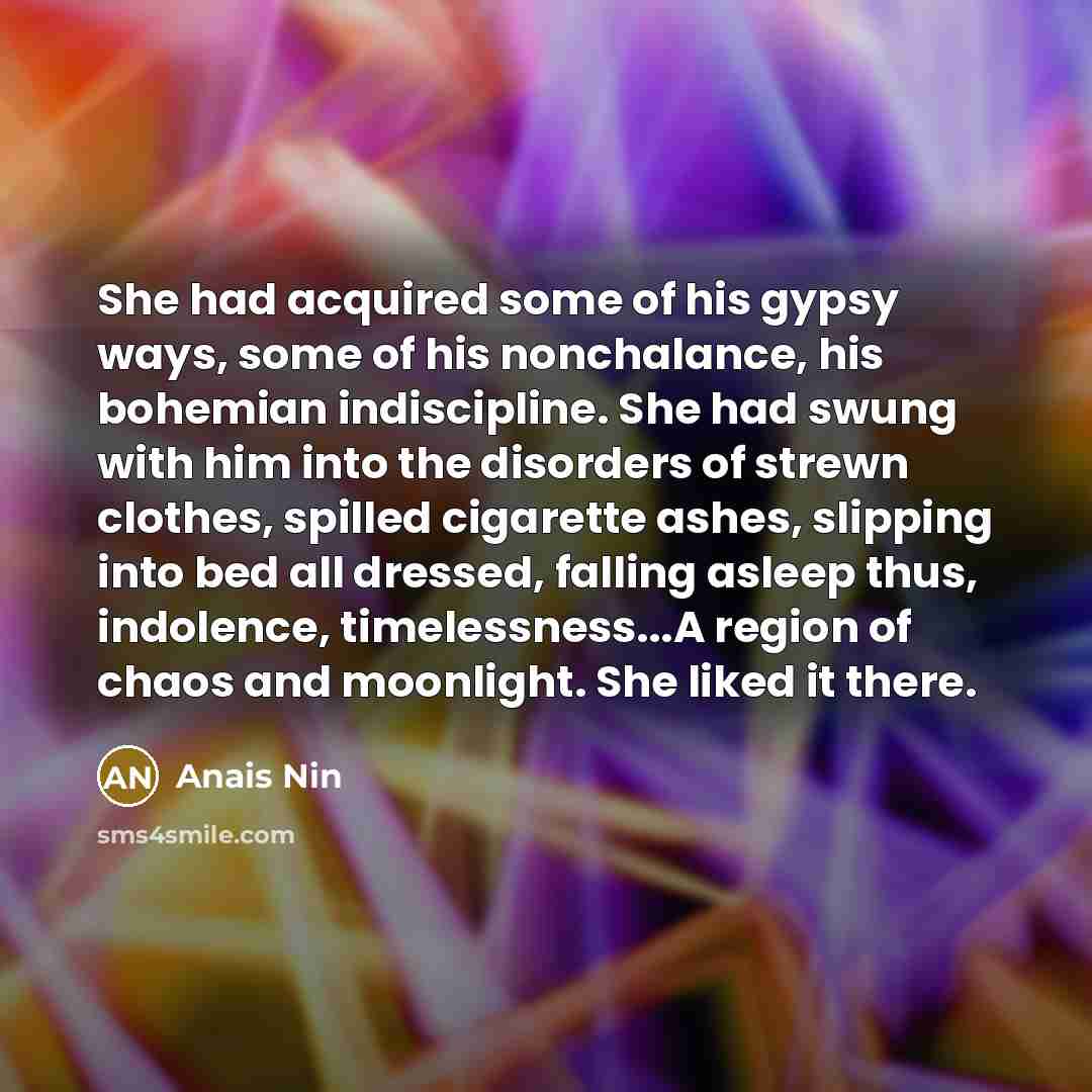“She had acquired some of his gypsy ways, some of…” quote by Anais Nin