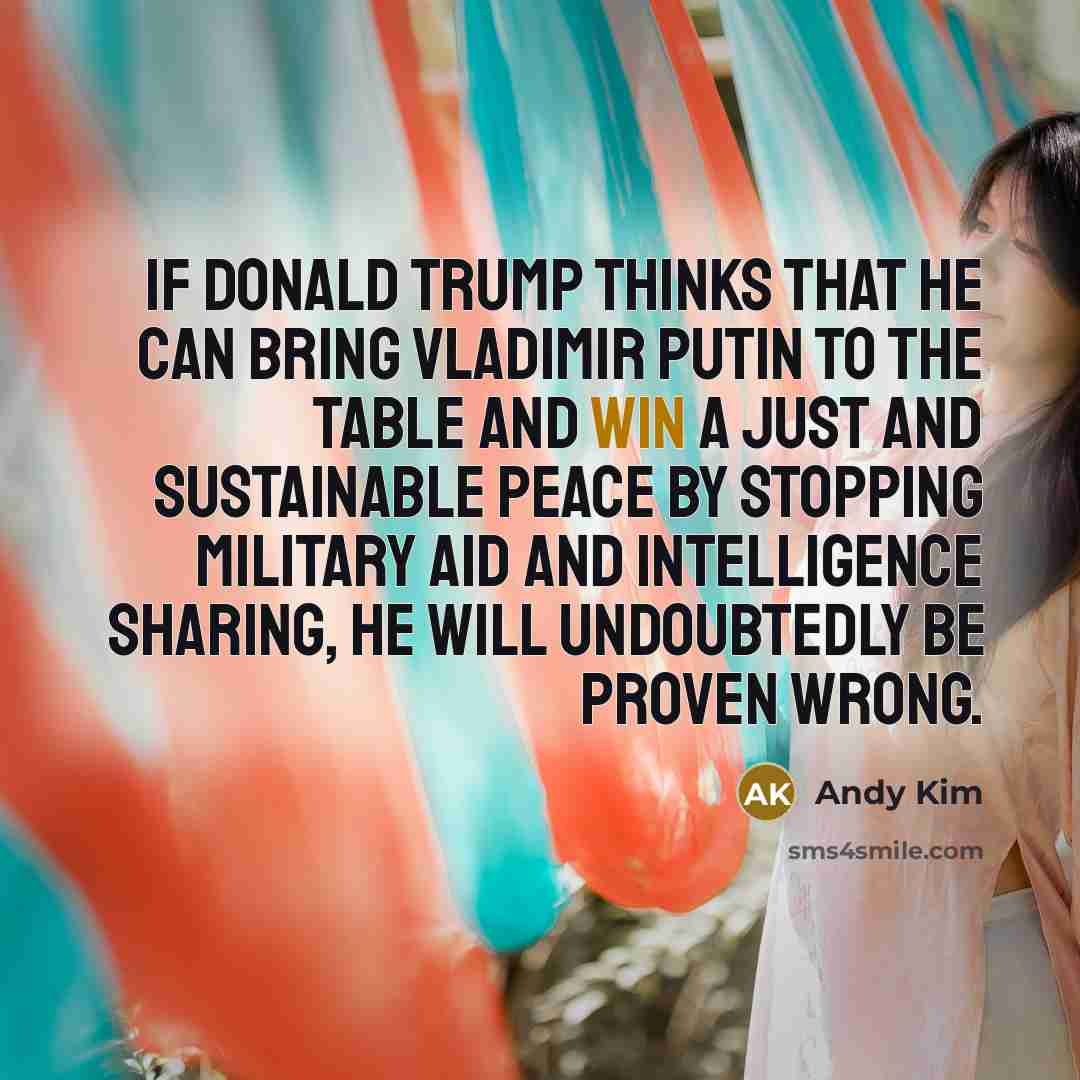 “If Donald Trump thinks that he can bring Vladimir Putin…” quote by Andy Kim