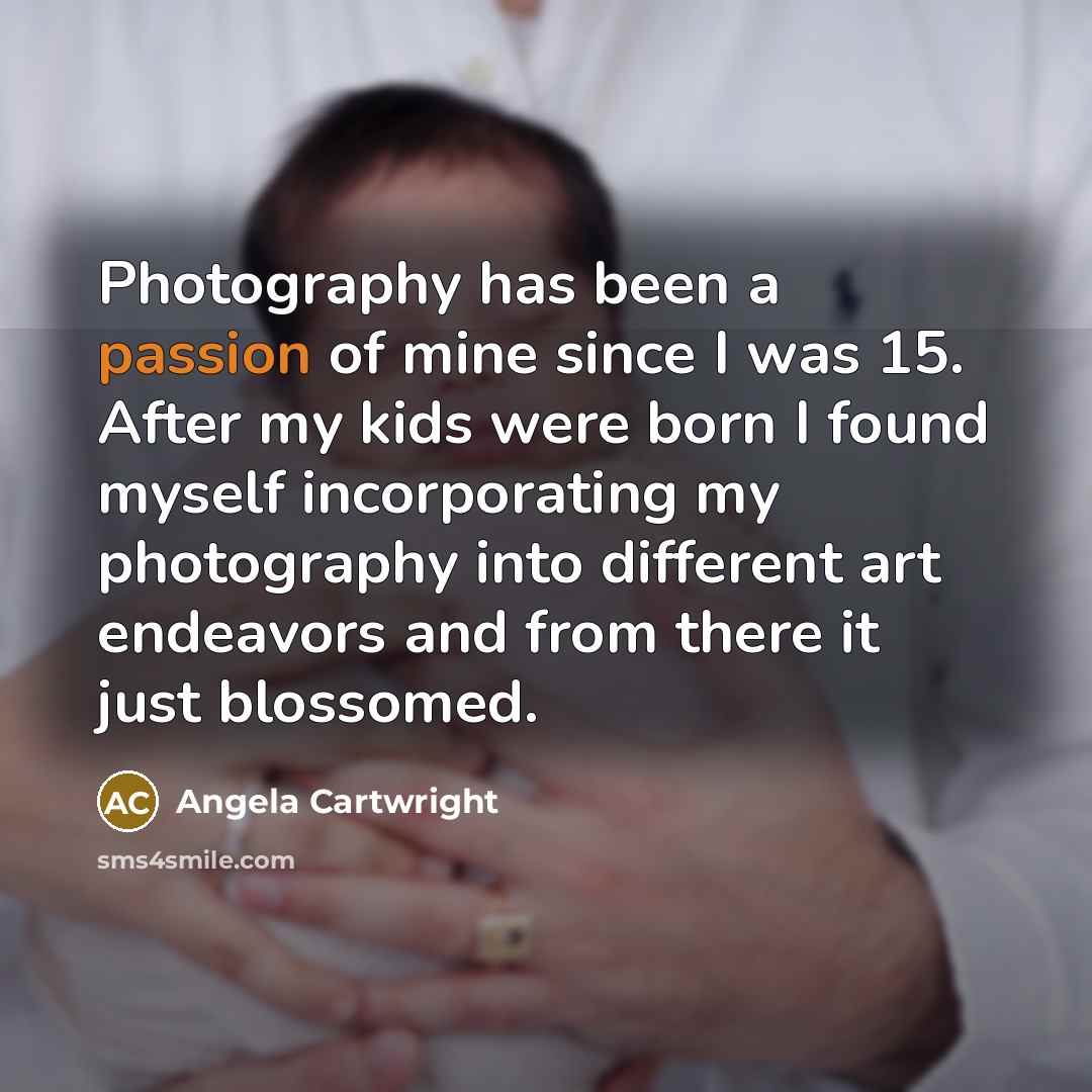 “Photography has been a passion of mine since I was…” quote by Angela Cartwright