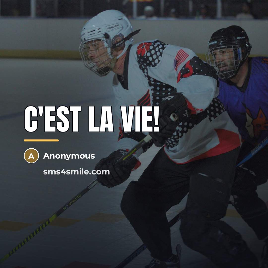 “C'est la vie!…” quote by Anonymous
