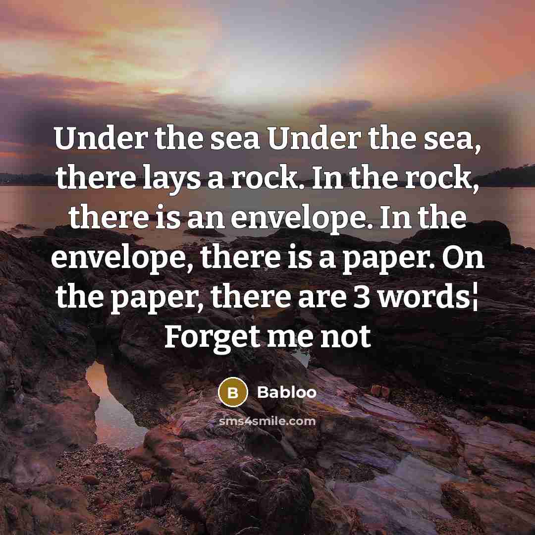 “Under the sea Under the sea, there lays a rock.…” quote by Babloo