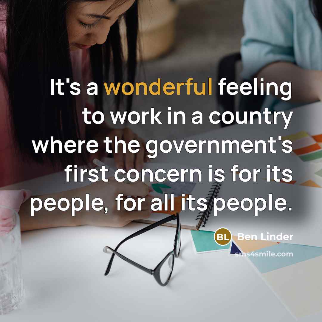 “It's a wonderful feeling to work in a country where…” quote by Ben Linder