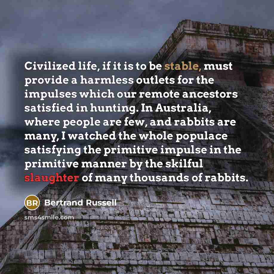 “Civilized life, if it is to be stable, must provide…” quote by Bertrand Russell