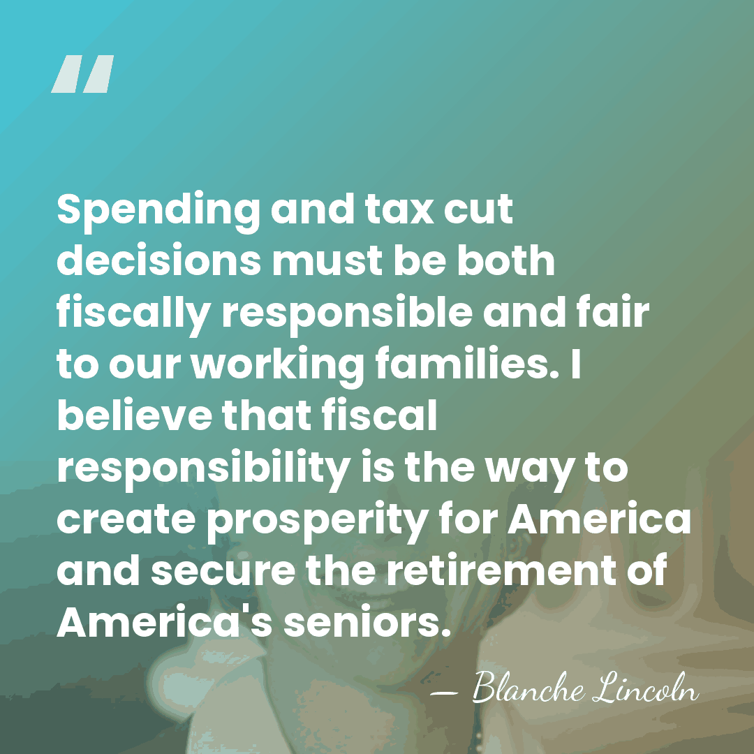 Spending and tax cut decisions must be both fiscally responsible and fair&hellip; - Blanche Lincoln