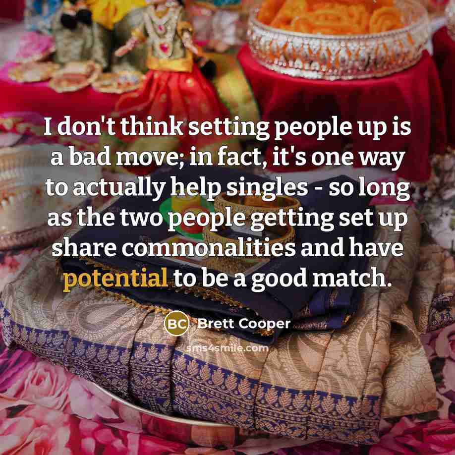 “I don't think setting people up is a bad move;…” quote by Brett Cooper