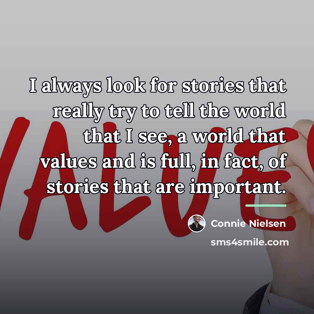 “I always look for stories that really try to tell…” quote by Connie Nielsen