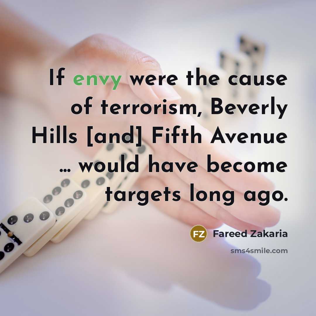 “If envy were the cause of terrorism, Beverly Hills [and]…” quote by Fareed Zakaria