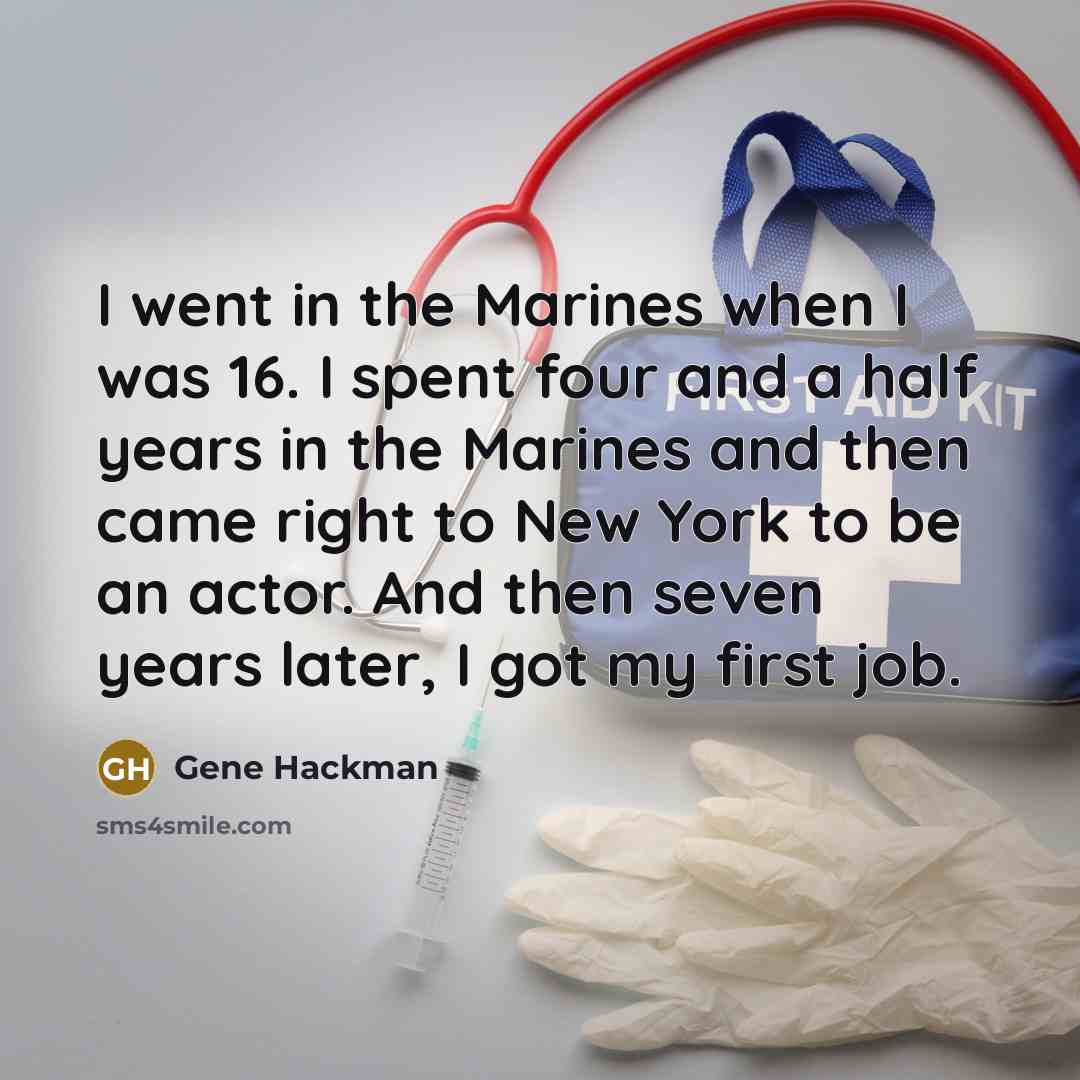 “I went in the Marines when I was 16. I…” quote by Gene Hackman