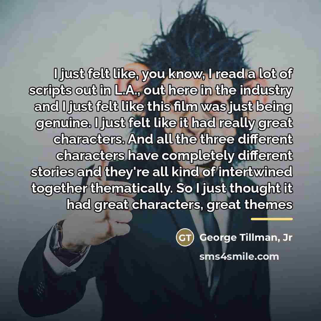 “I just felt like, you know, I read a lot…” quote by George Tillman, Jr