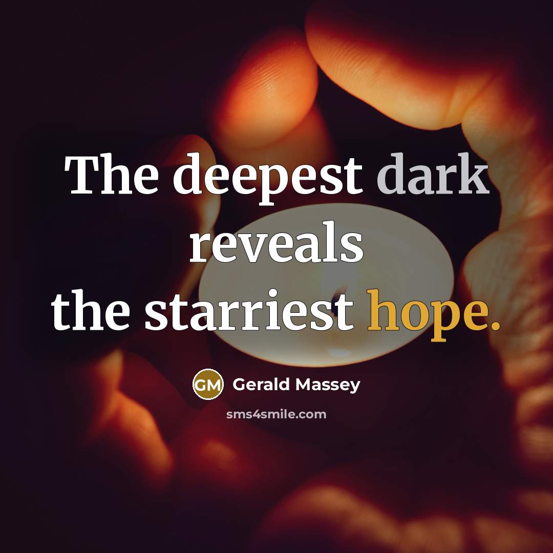 “The deepest dark reveals the starriest hope.…” quote by Gerald Massey
