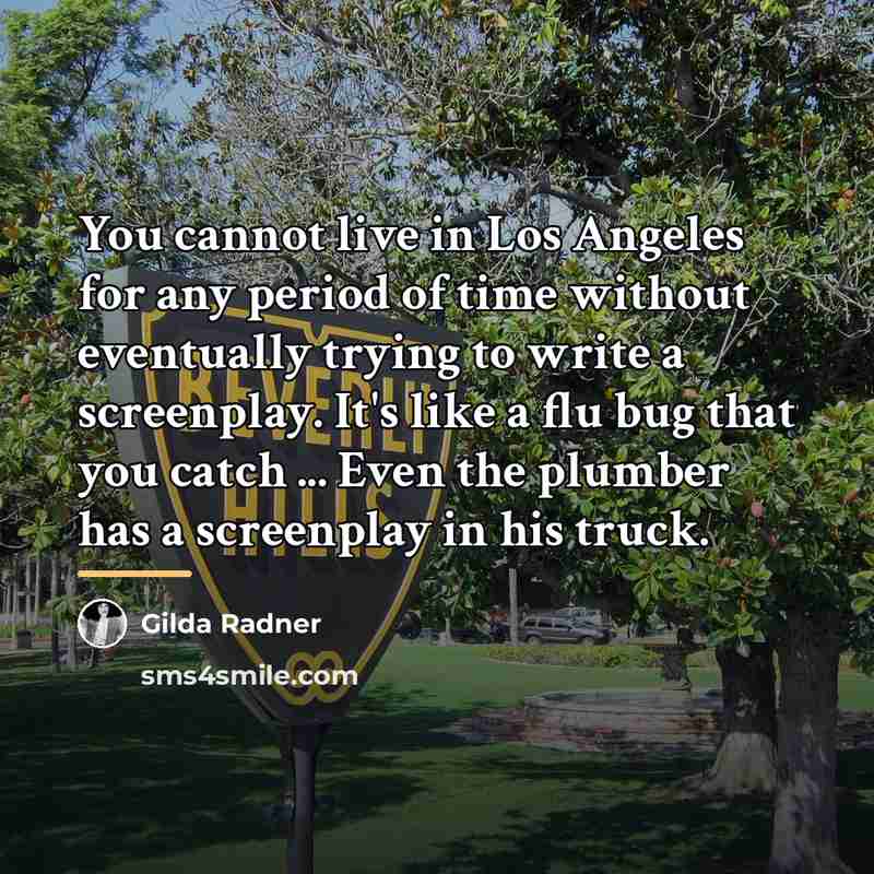 “You cannot live in Los Angeles for any period of…” quote by Gilda Radner