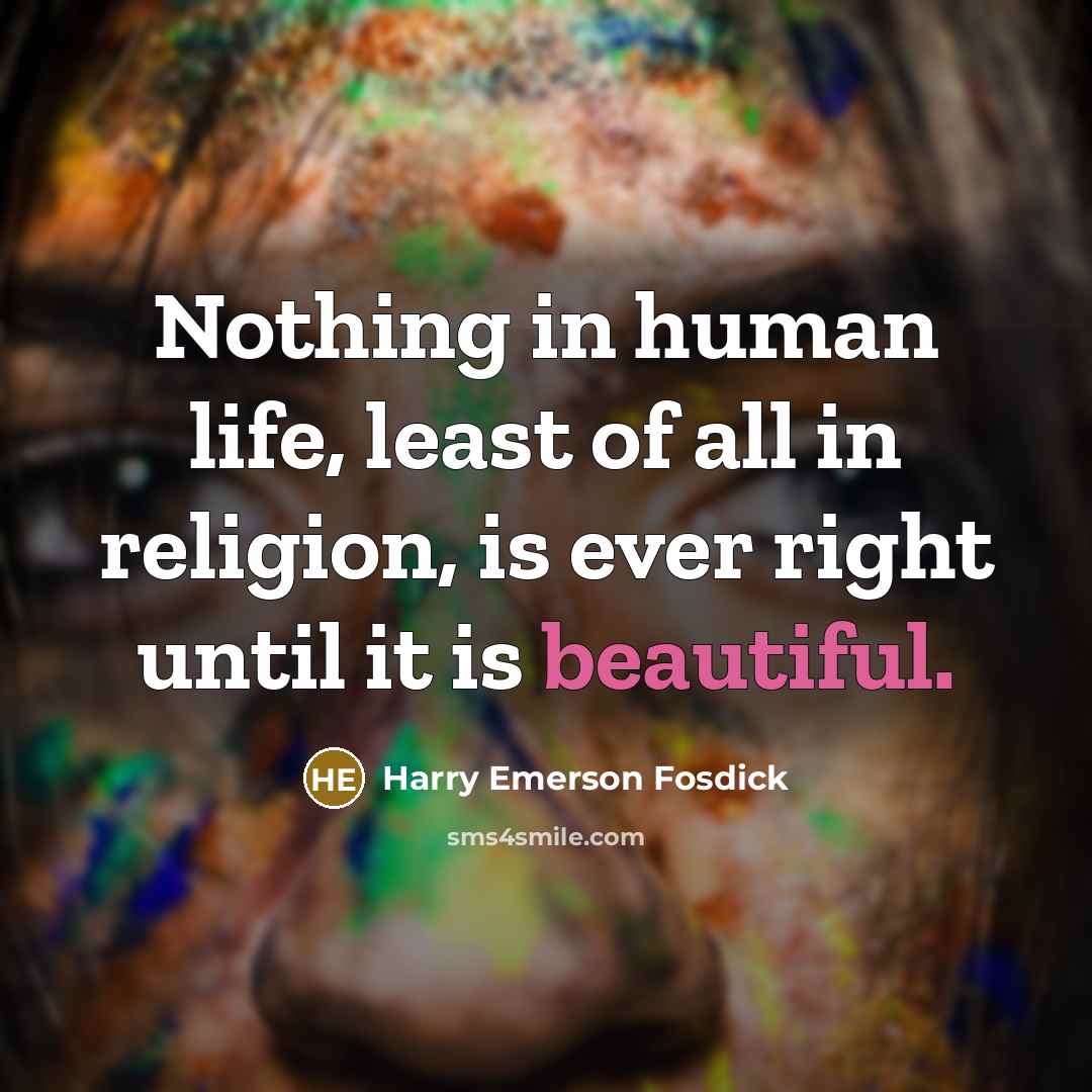 “Nothing in human life, least of all in religion, is…” quote by Harry Emerson Fosdick