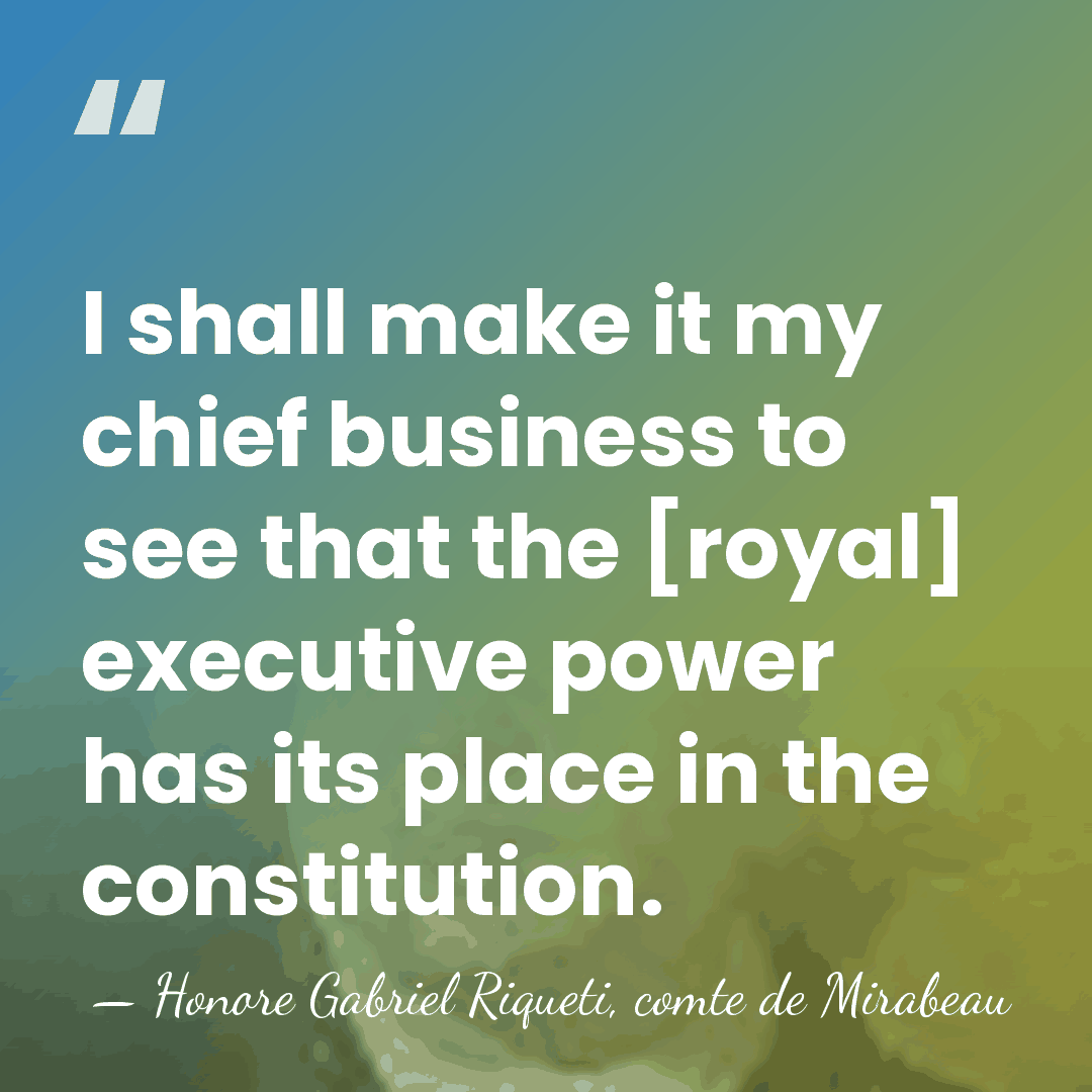 I shall make it my chief business to see that the [royal]&hellip; - Honore Gabriel Riqueti, comte de Mirabeau