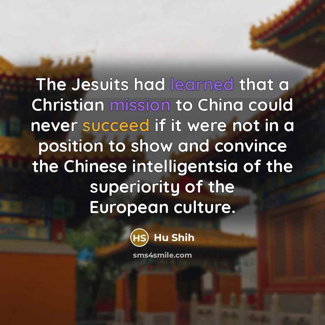 “The Jesuits had learned that a Christian mission to China…” quote by Hu Shih