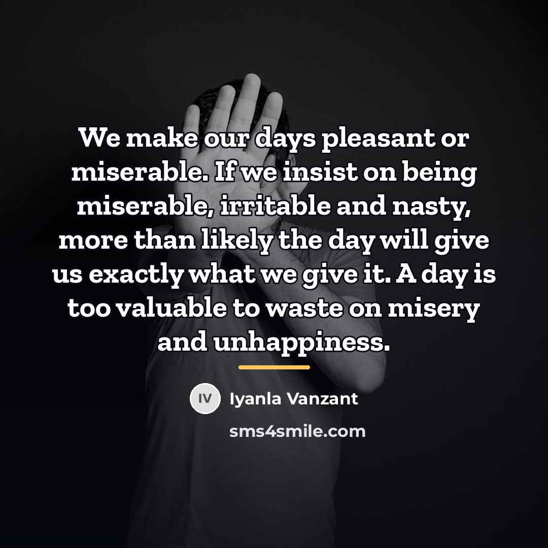 “We make our days pleasant or miserable. If we insist…” quote by Iyanla Vanzant