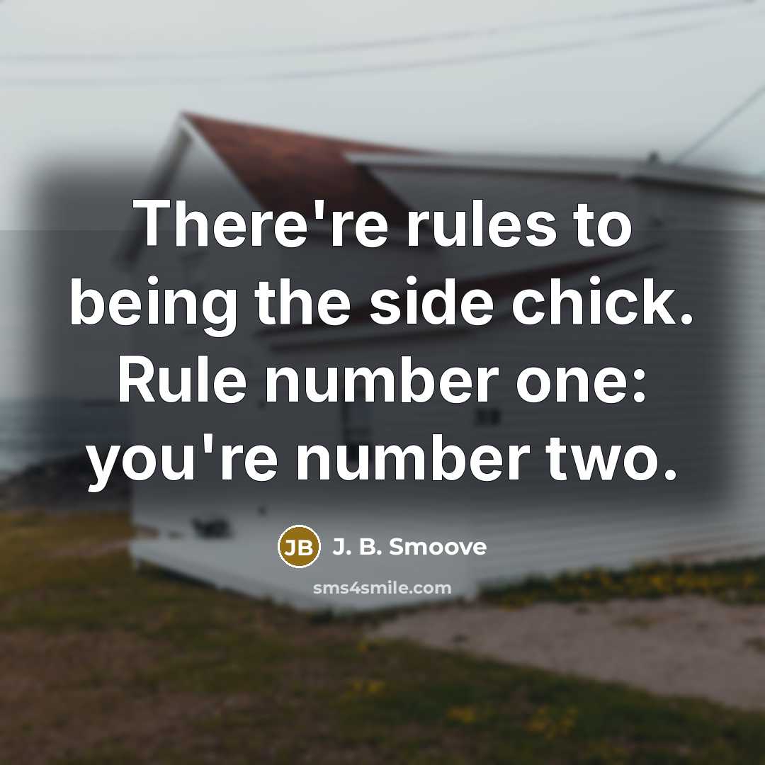 “There're rules to being the side chick. Rule number one:…” quote by J. B. Smoove
