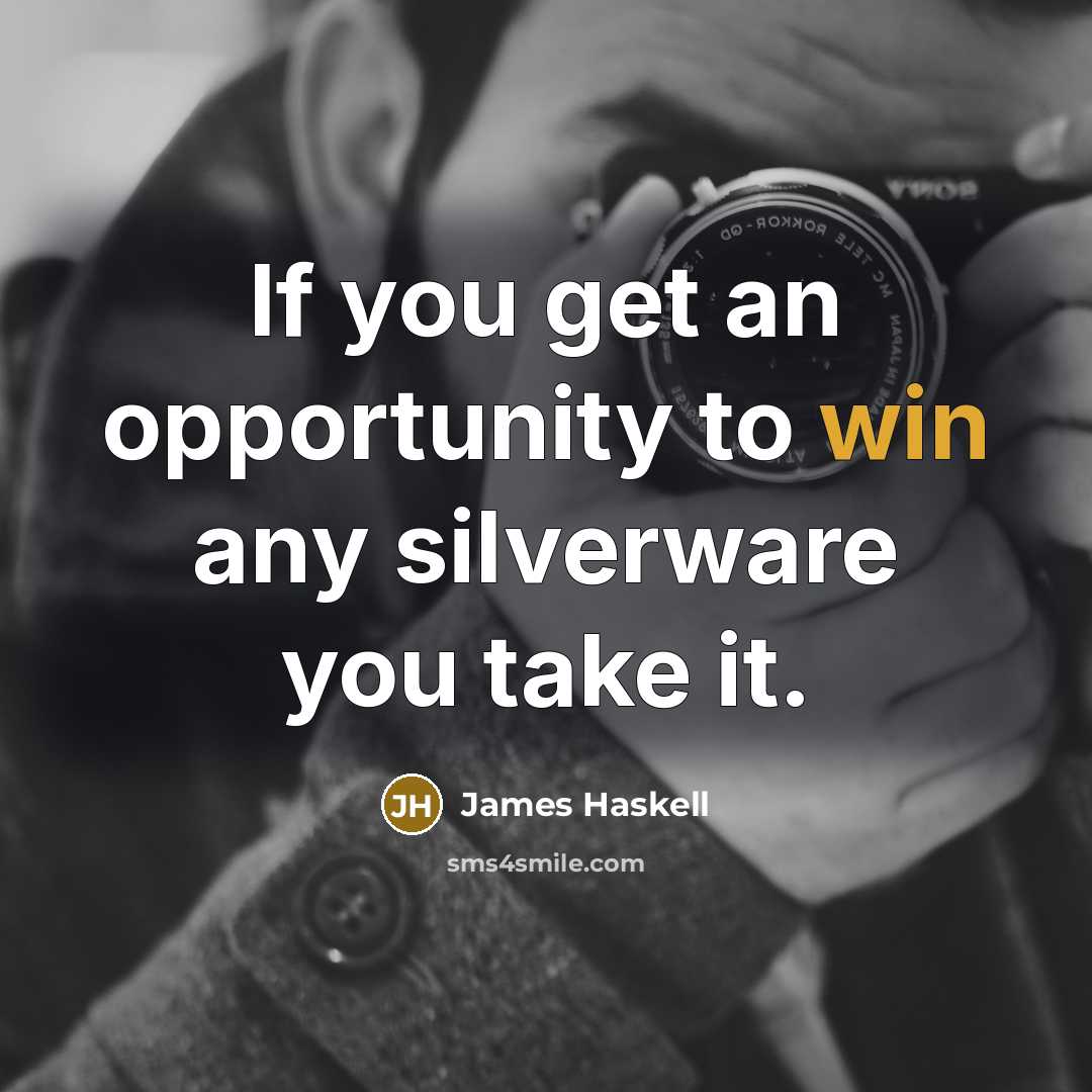 “If you get an opportunity to win any silverware you…” quote by James Haskell