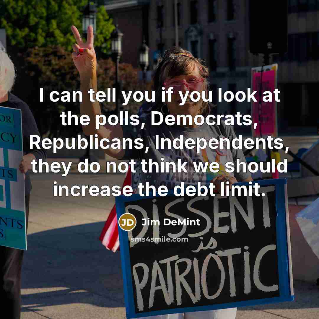 “I can tell you if you look at the polls,…” quote by Jim DeMint