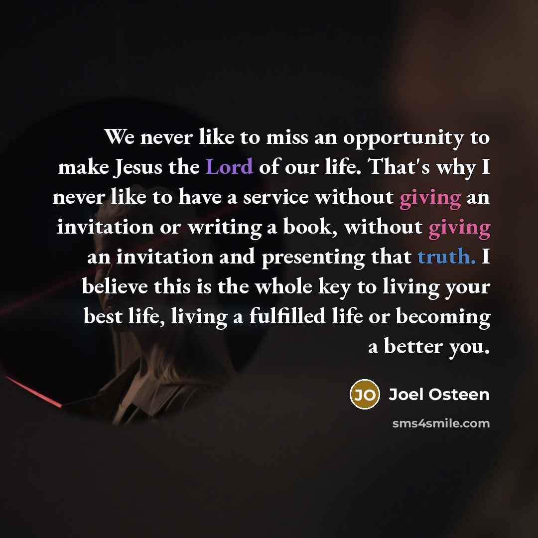 “We never like to miss an opportunity to make Jesus…” quote by Joel Osteen