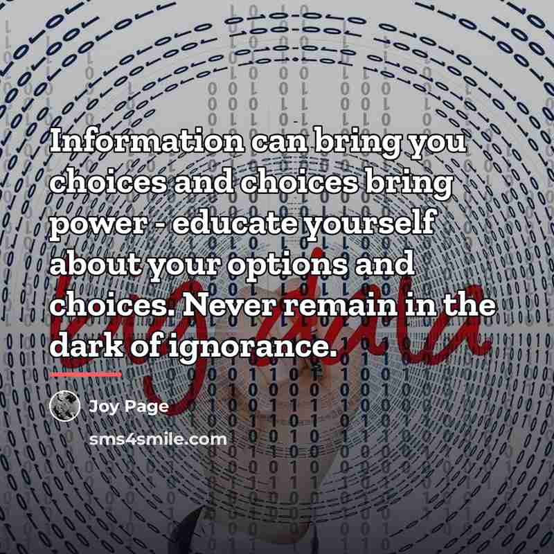 “Information can bring you choices and choices bring power -…” quote by Joy Page
