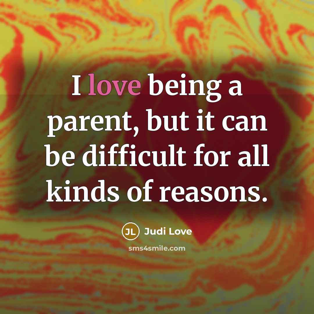 “I love being a parent, but it can be difficult…” quote by Judi Love