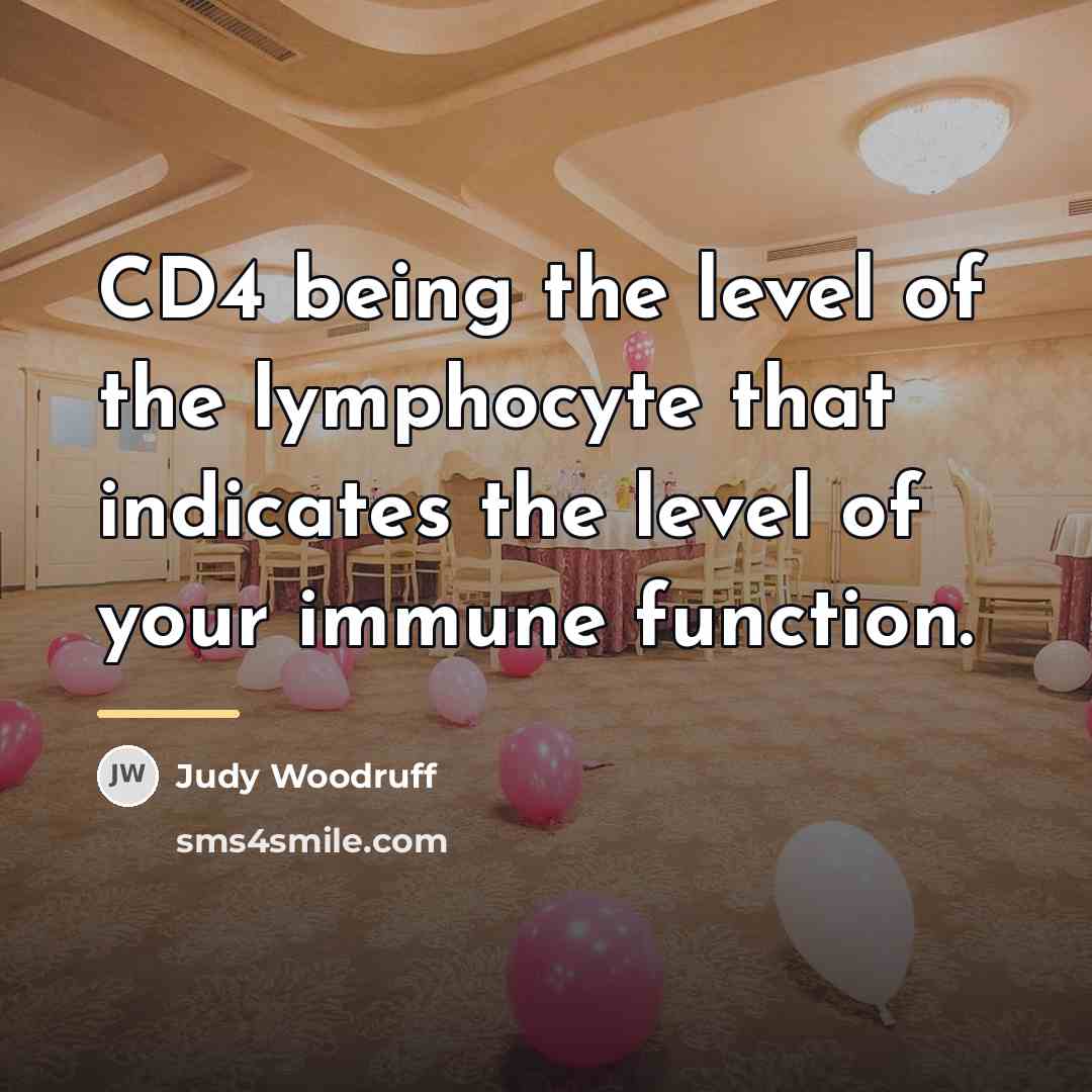 “CD4 being the level of the lymphocyte that indicates the…” quote by Judy Woodruff